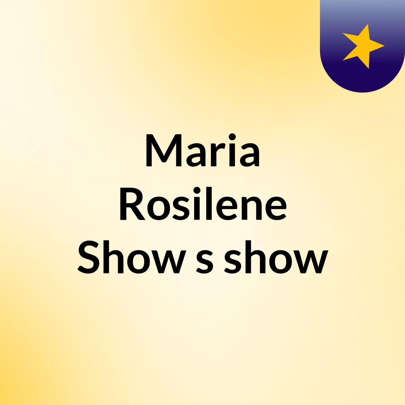 Maria Rosilene Show's show