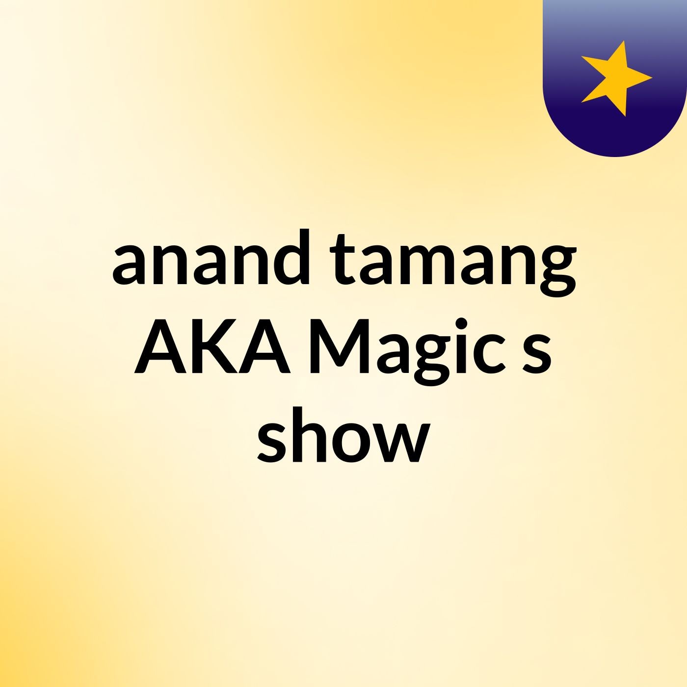 anand tamang AKA Magic\'s show