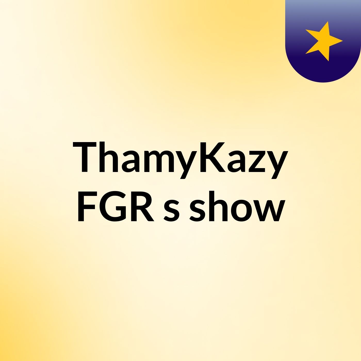 ThamyKazy #FGR's show