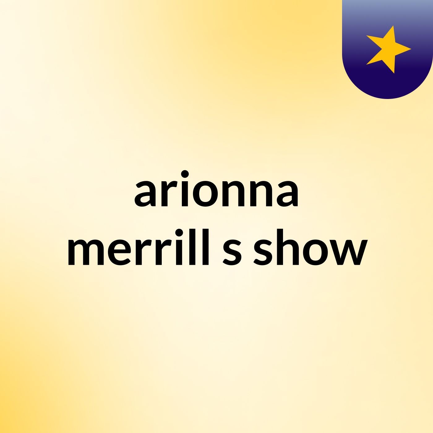 arionna merrill's show