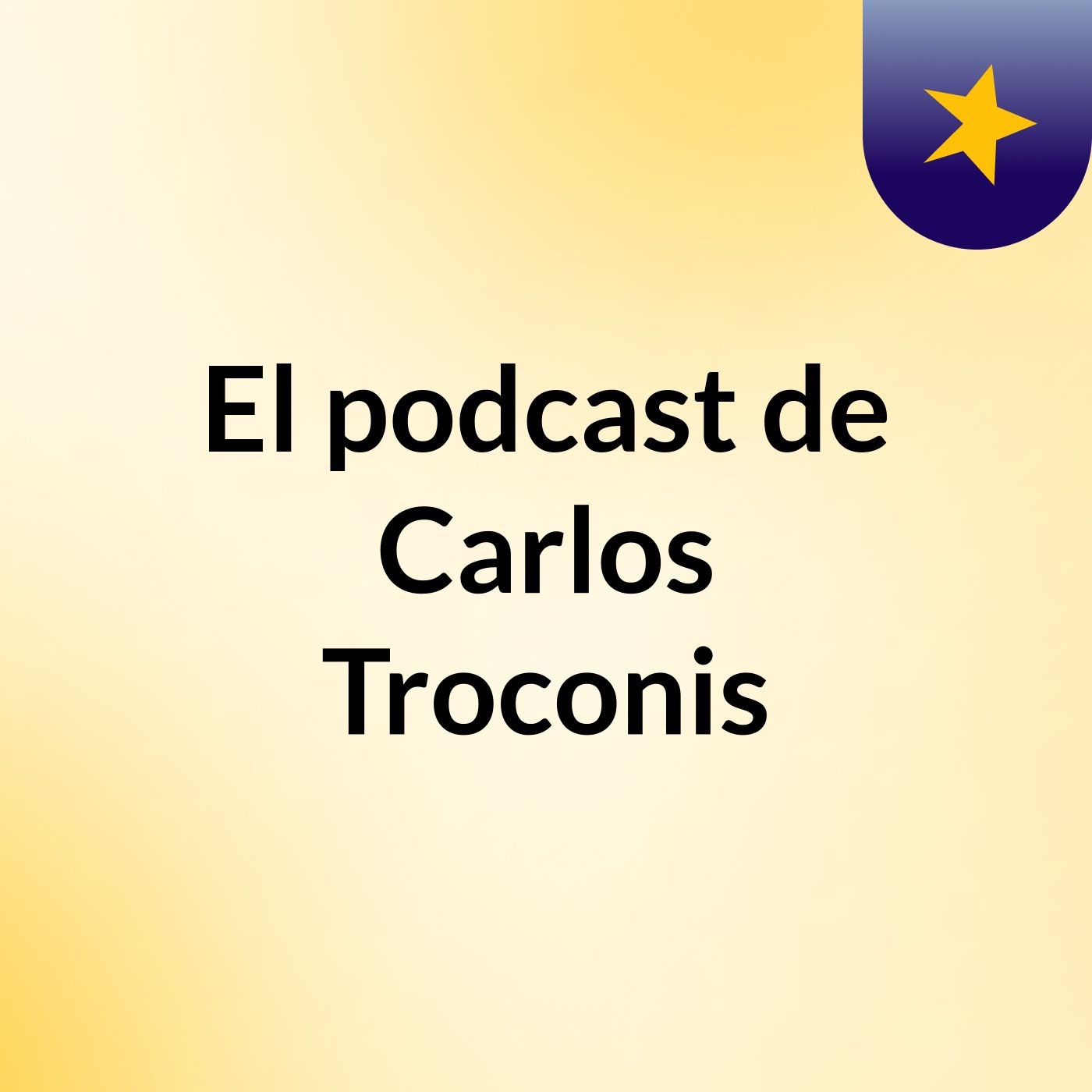 El podcast de Carlos Troconis