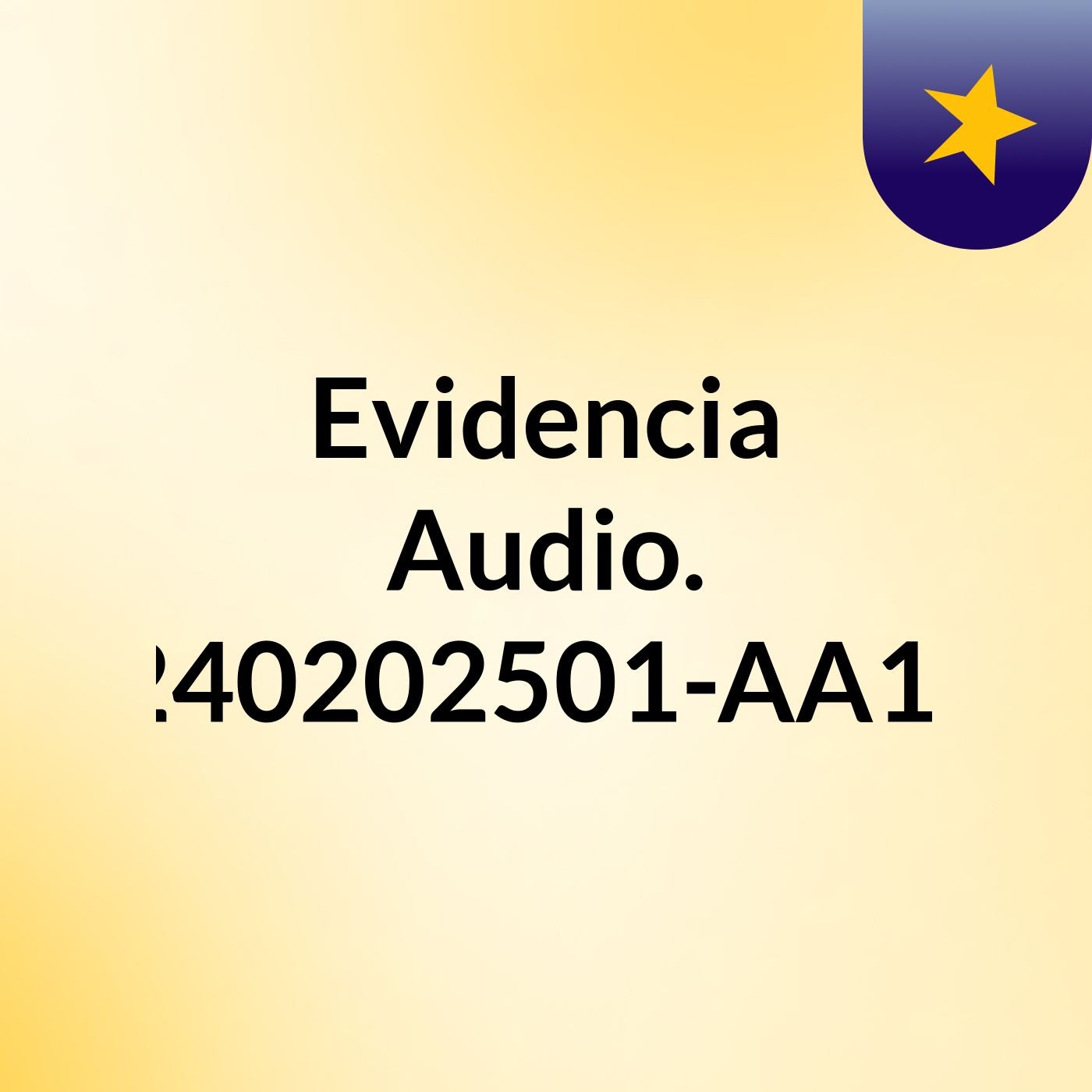 Evidencia Audio. GA3-240202501-AA1-EV02 podcast artwork