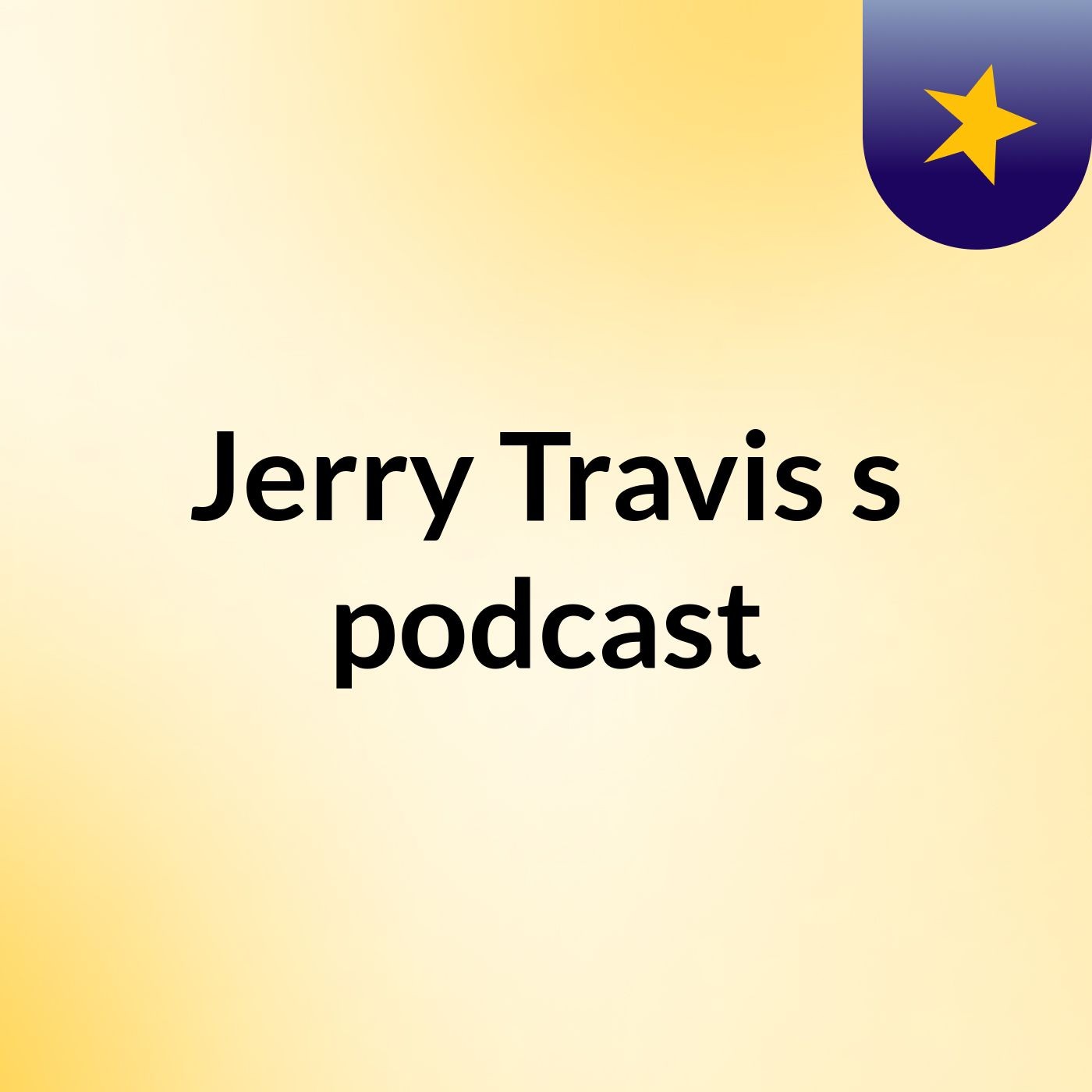 Jerry Travis's podcast