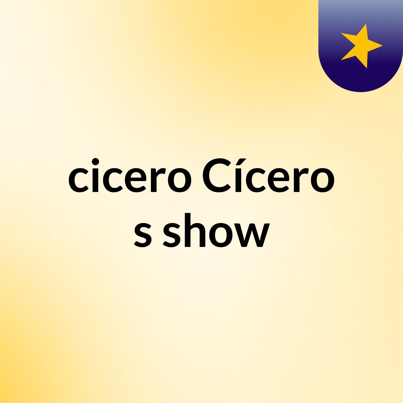 cicero Cícero's show