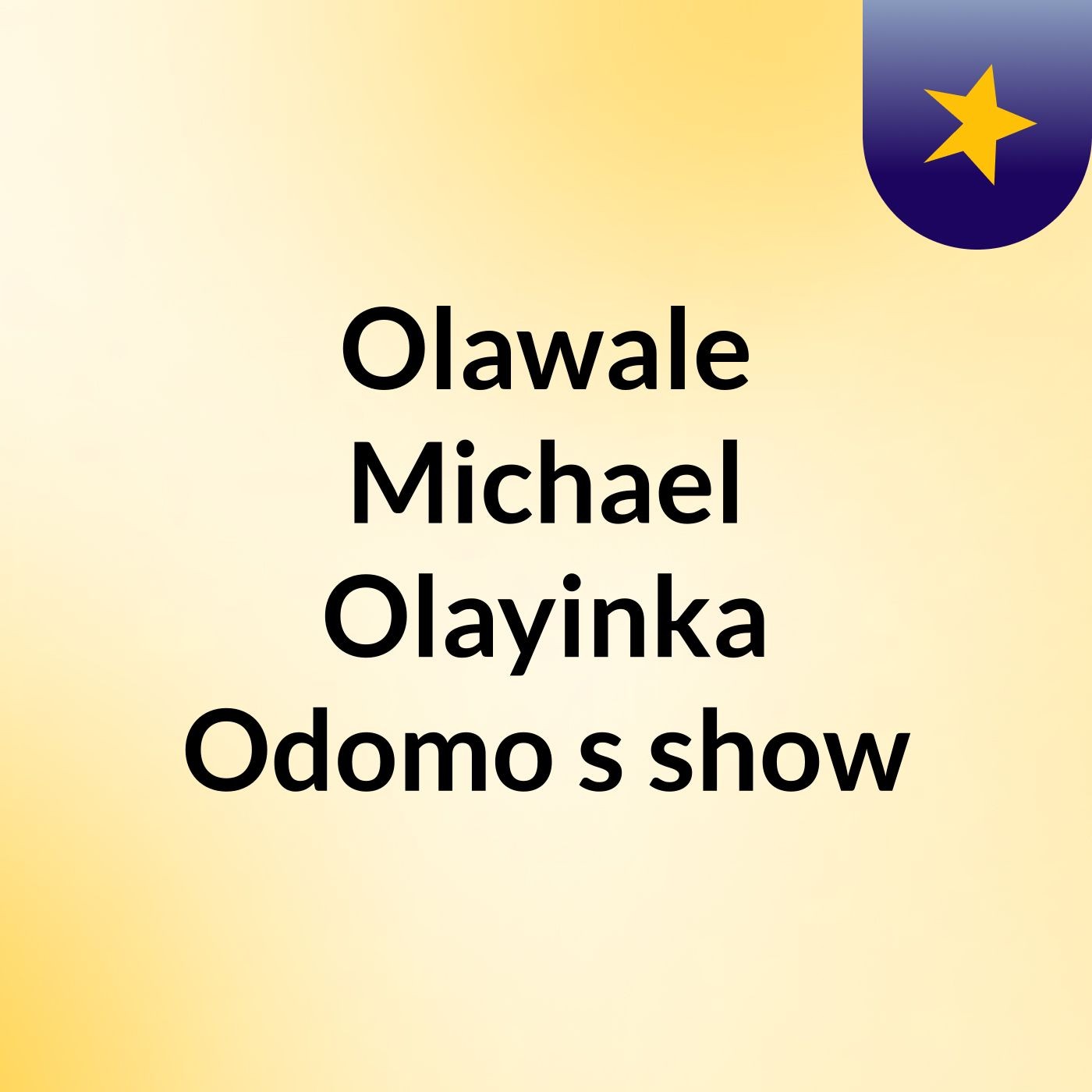 Olawale Michael Olayinka Odomo's show