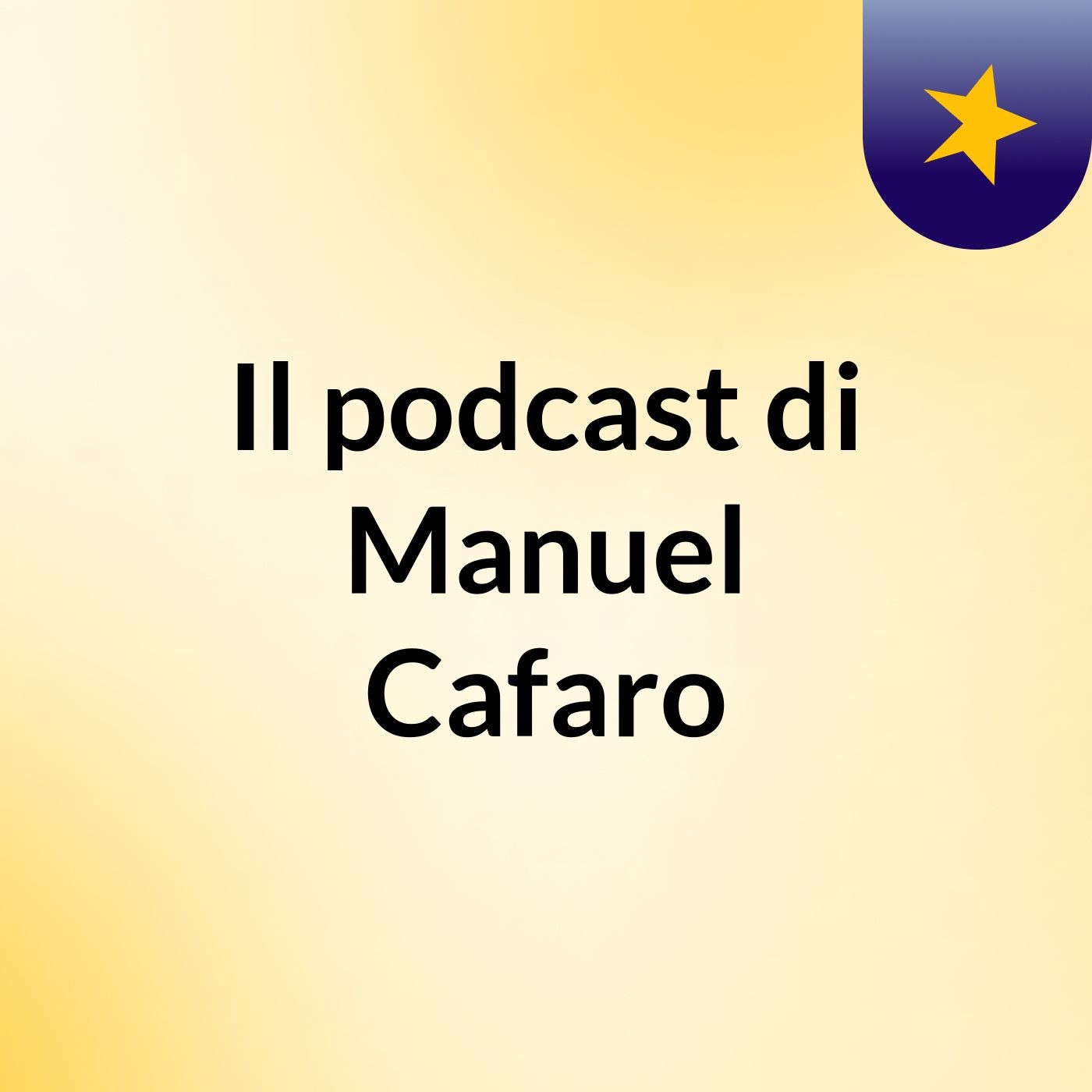 Il podcast di Manuel Cafaro