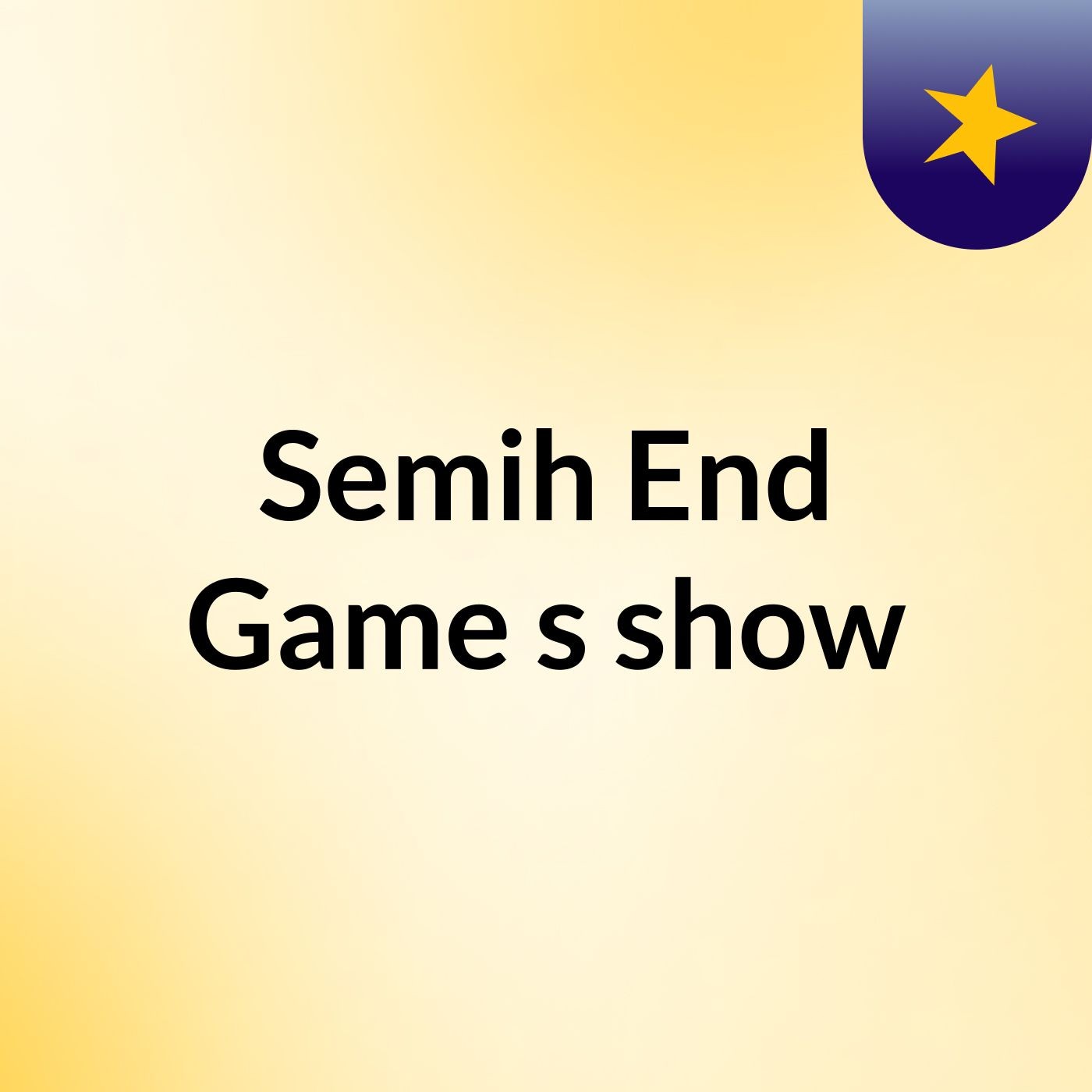 Semih End Game's show podcast artwork