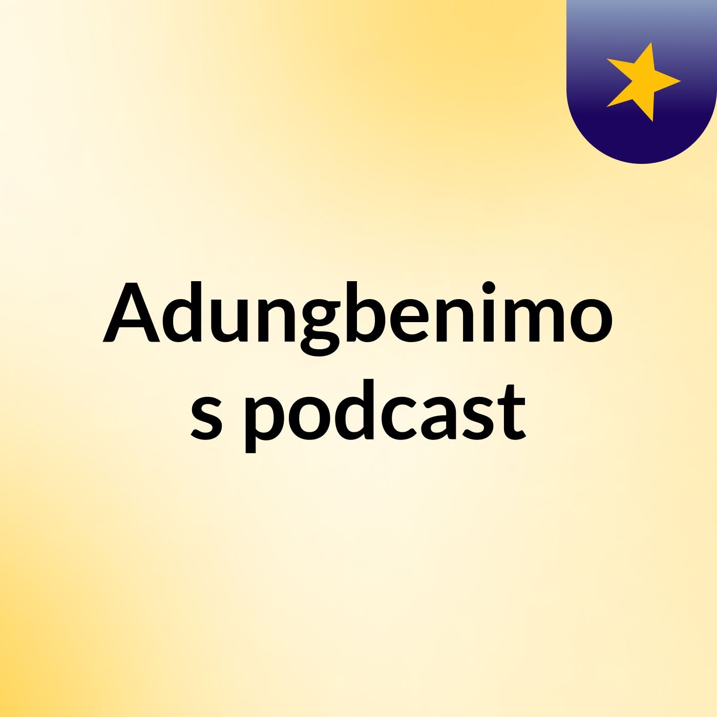 Adungbenimo's podcast