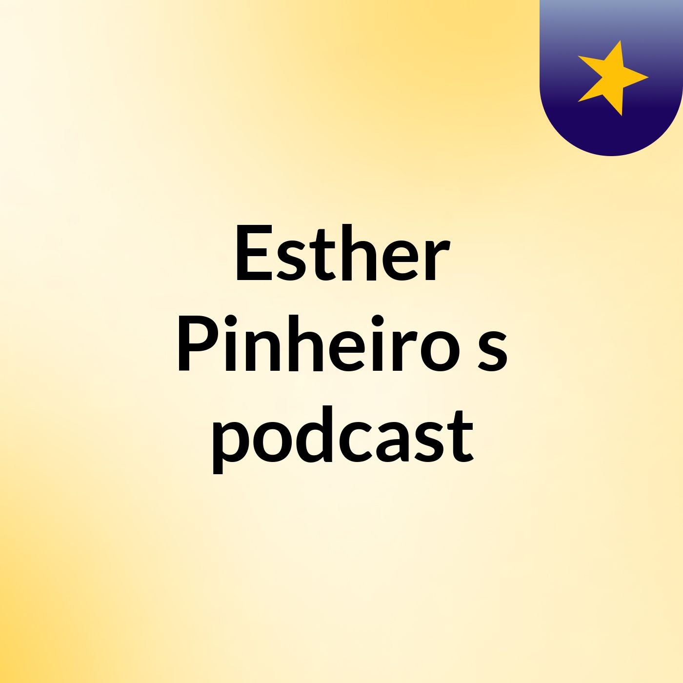 Esther Pinheiro's podcast