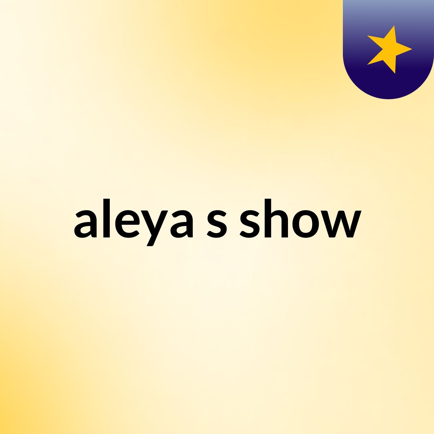 aleya's show