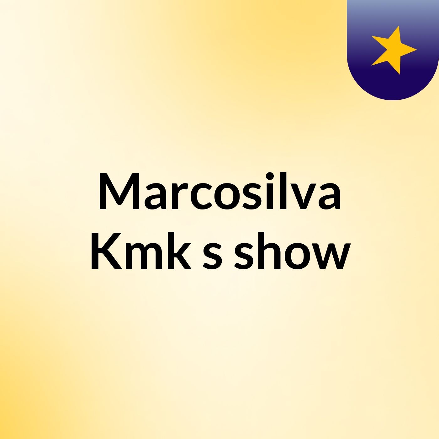 Marcosilva Kmk's show