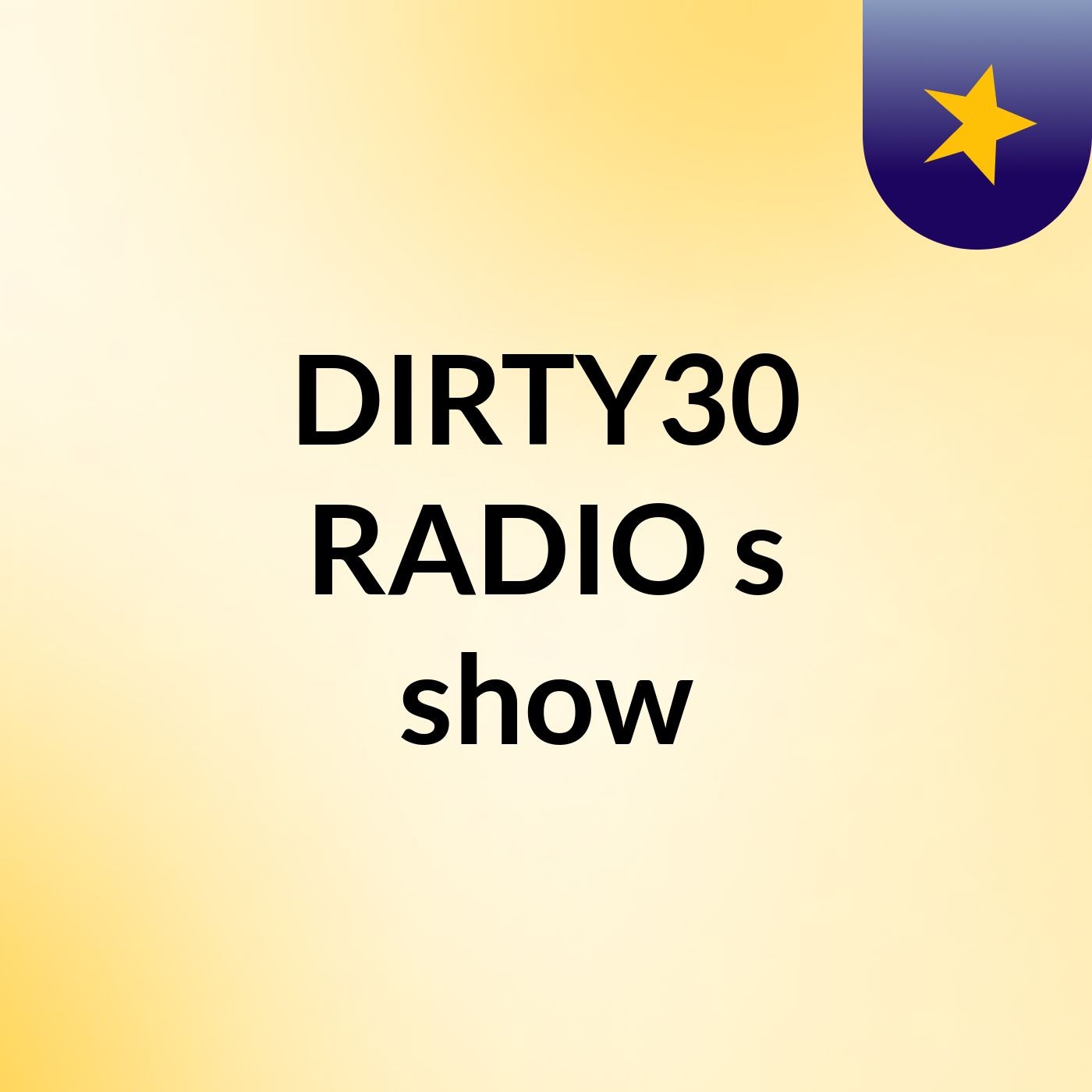 DIRTY30 RADIO\'s show
