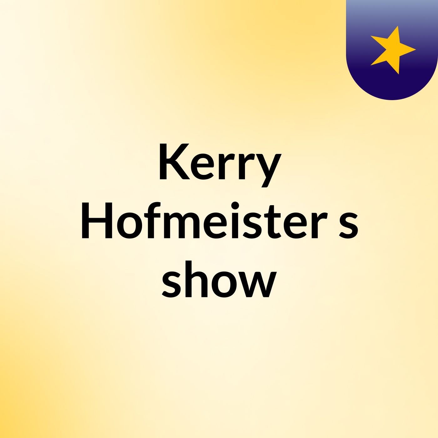 Kerry Hofmeister's show