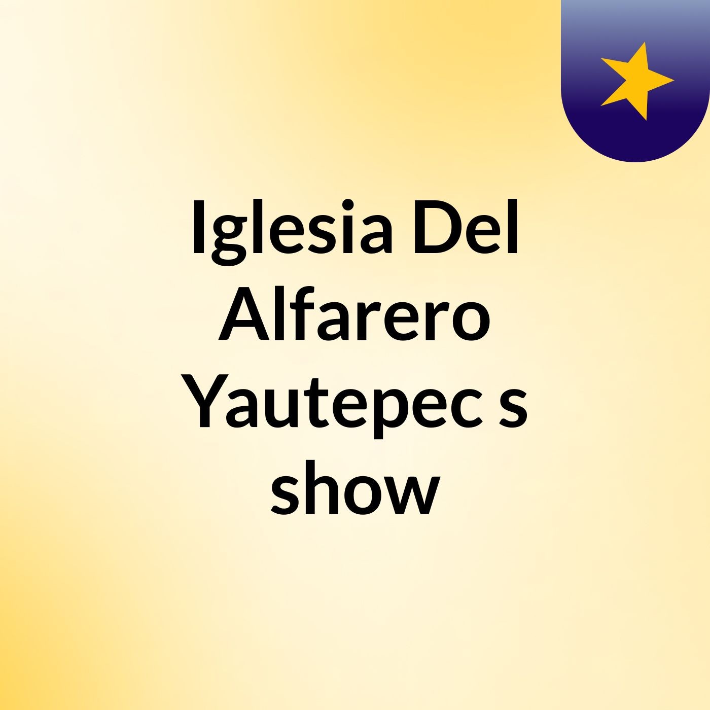 Iglesia Del Alfarero Yautepec 's show