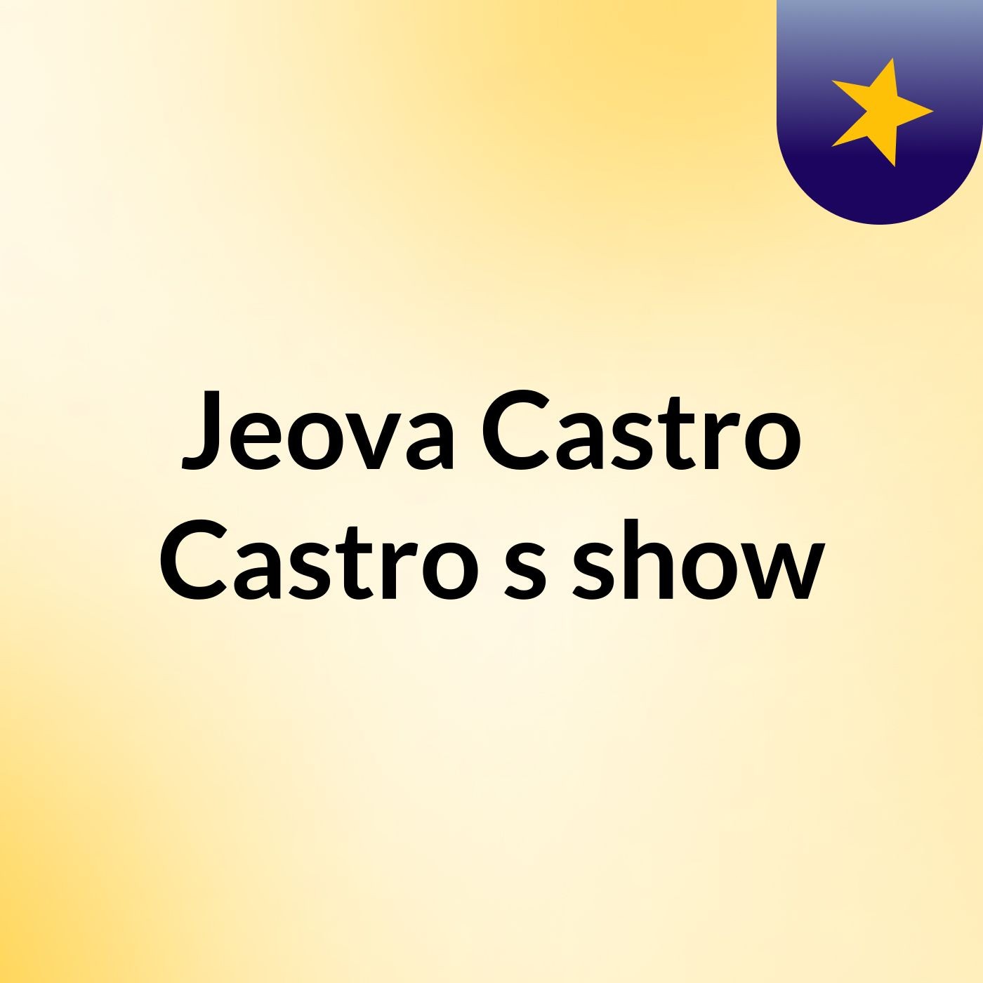 Jeova Castro Castro's show