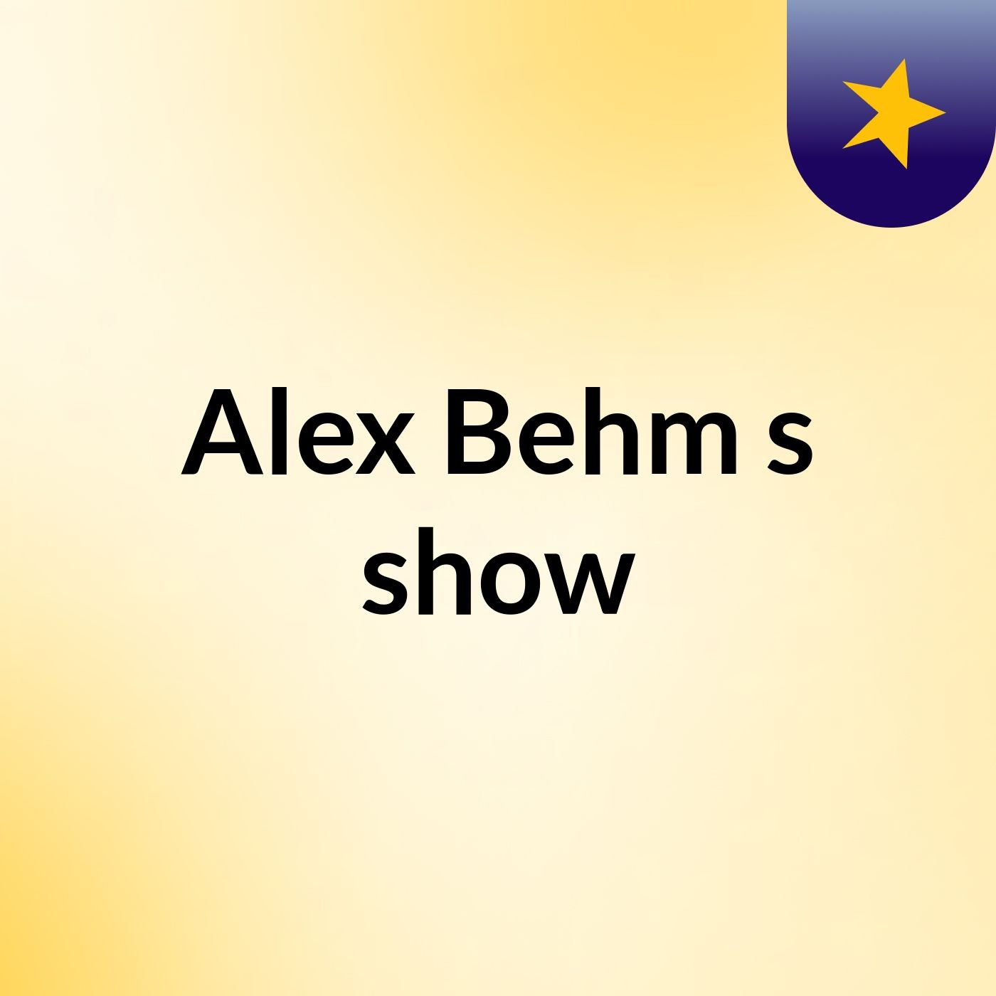Alex Behm's show