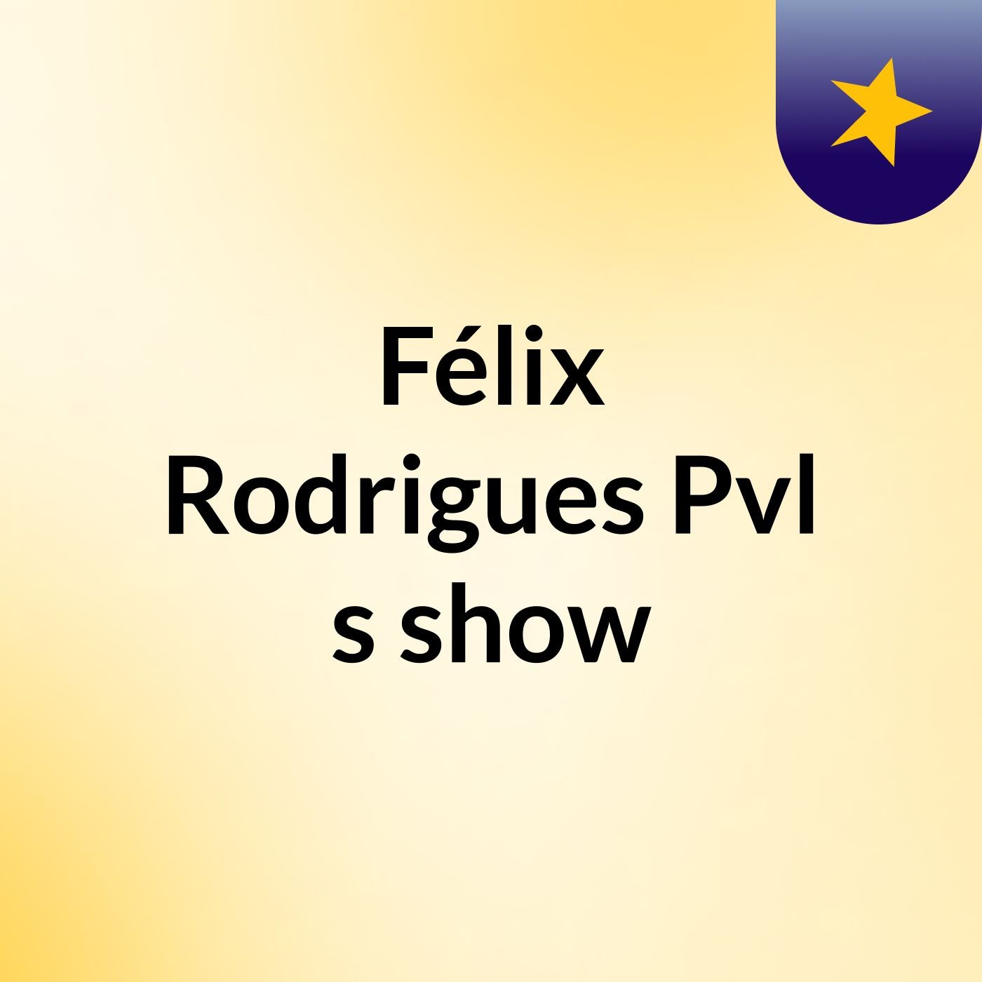Félix Rodrigues Pvl's show