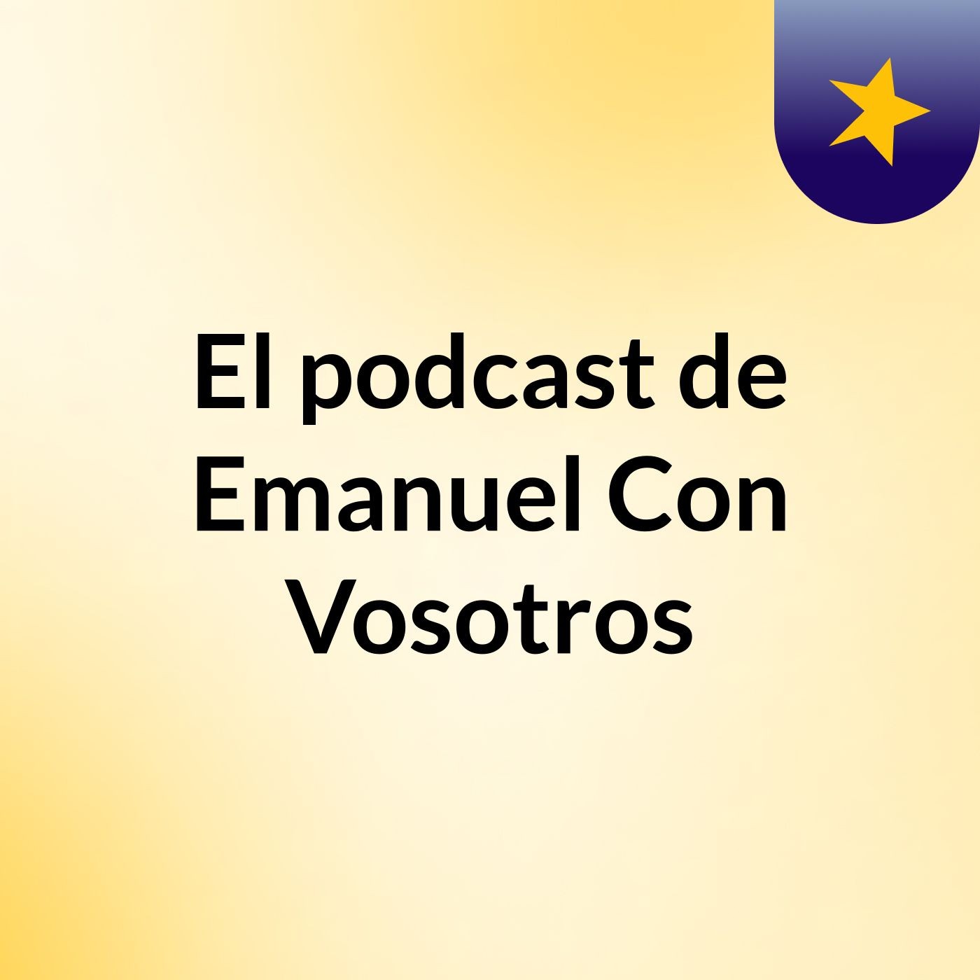 El podcast de Emanuel Con Vosotros