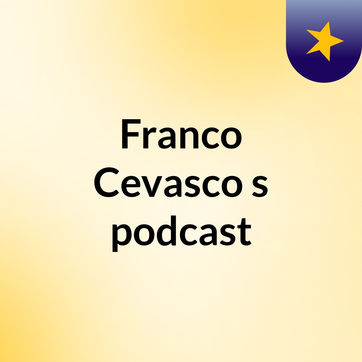 Franco Cevasco's podcast