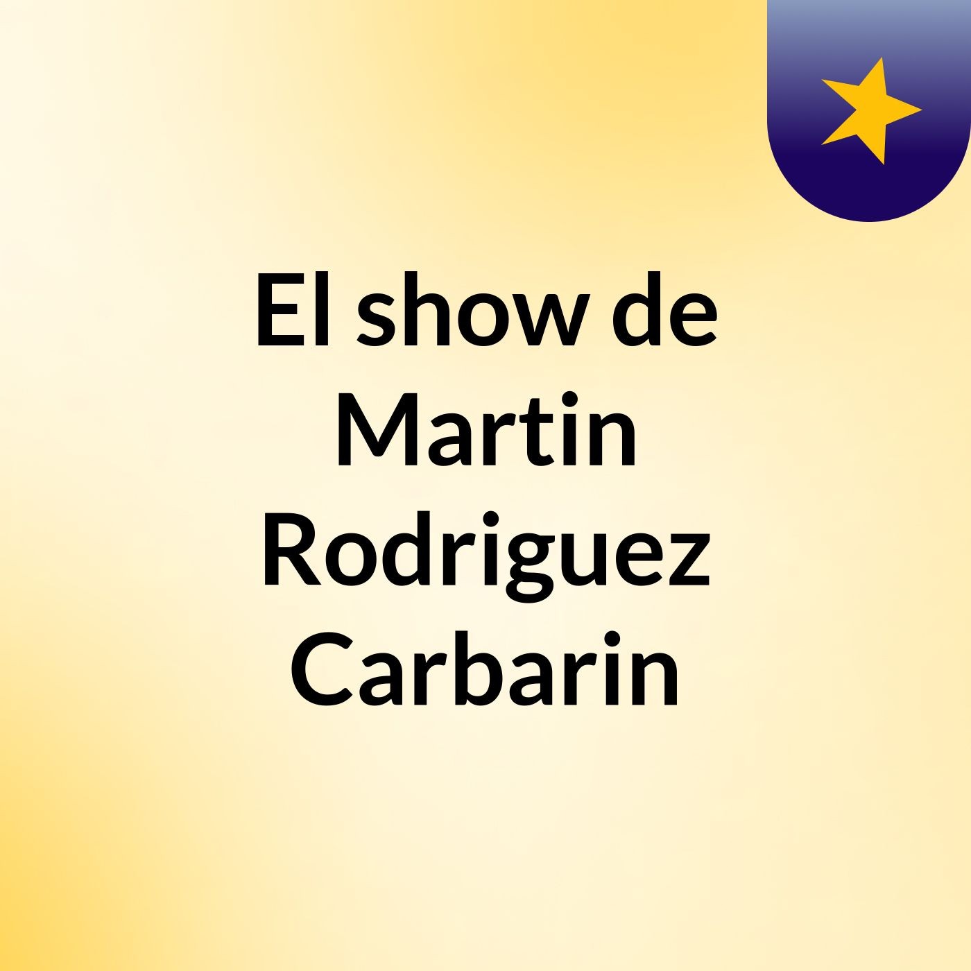 El show de Martin Rodriguez Carbarin cover art