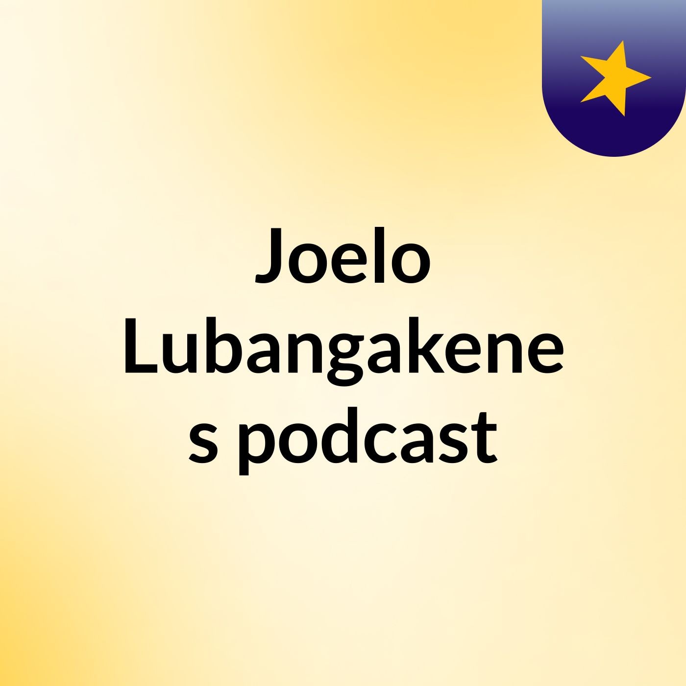 Joelo Lubangakene's podcast