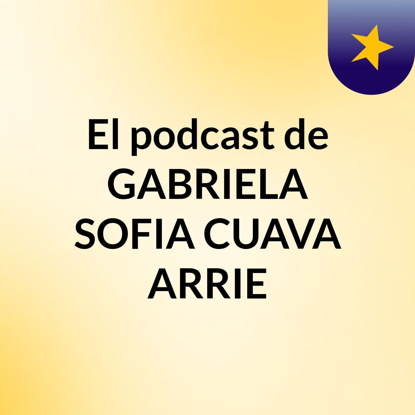 El podcast de GABRIELA SOFIA CUAVA ARRIE