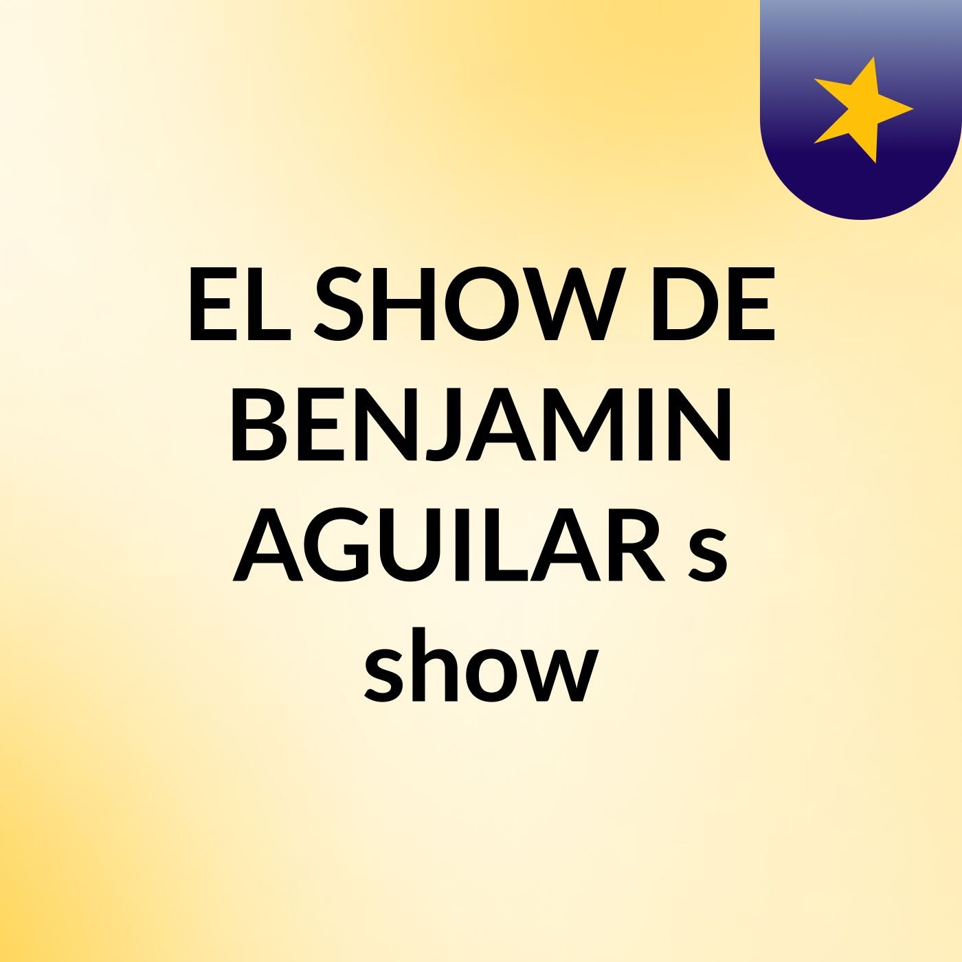 EL SHOW DE BENJAMIN AGUILAR's show