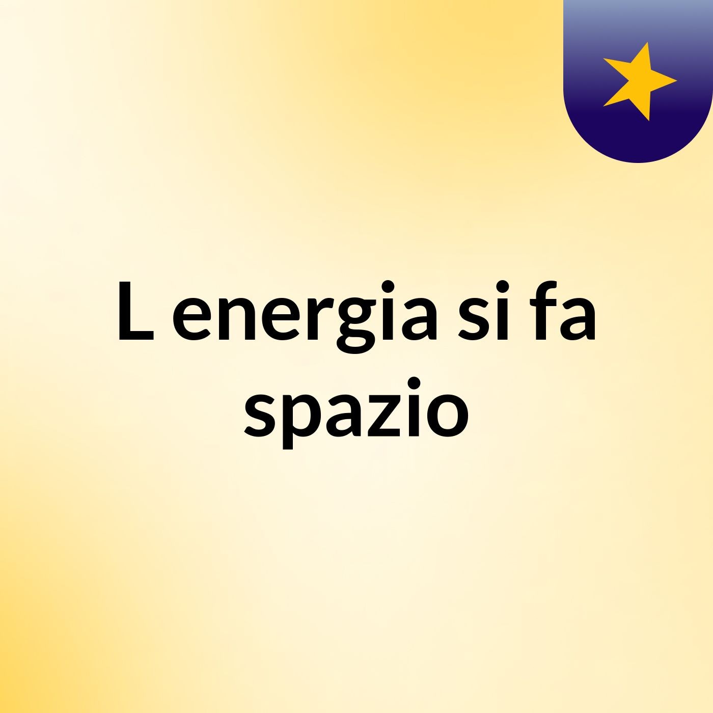 L'energia si fa spazio