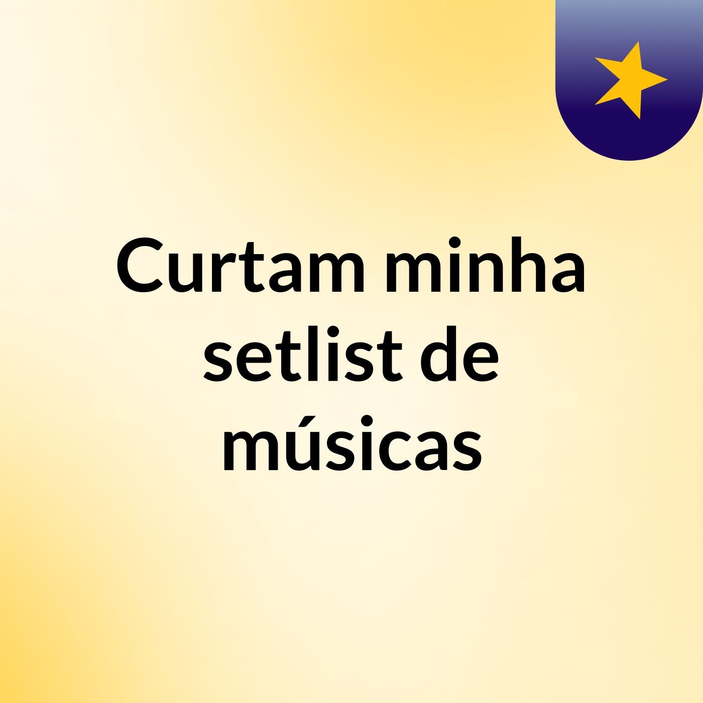 Curtam minha setlist de músicas