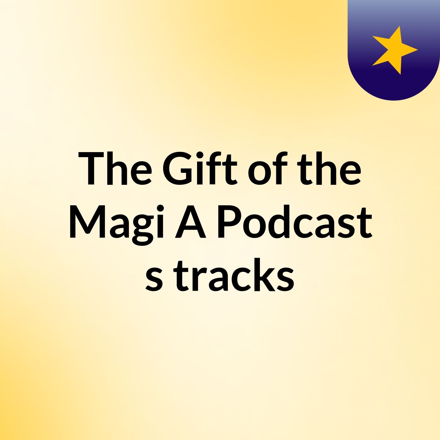 The Gift of the Magi:A Podcast's tracks