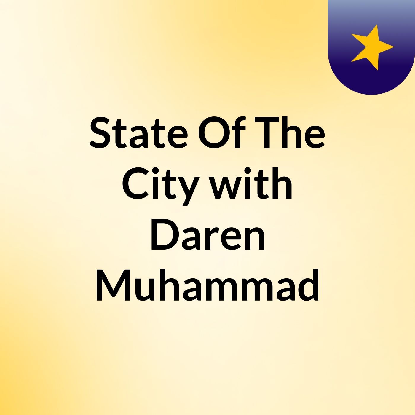 State Of The City with Daren Muhammad