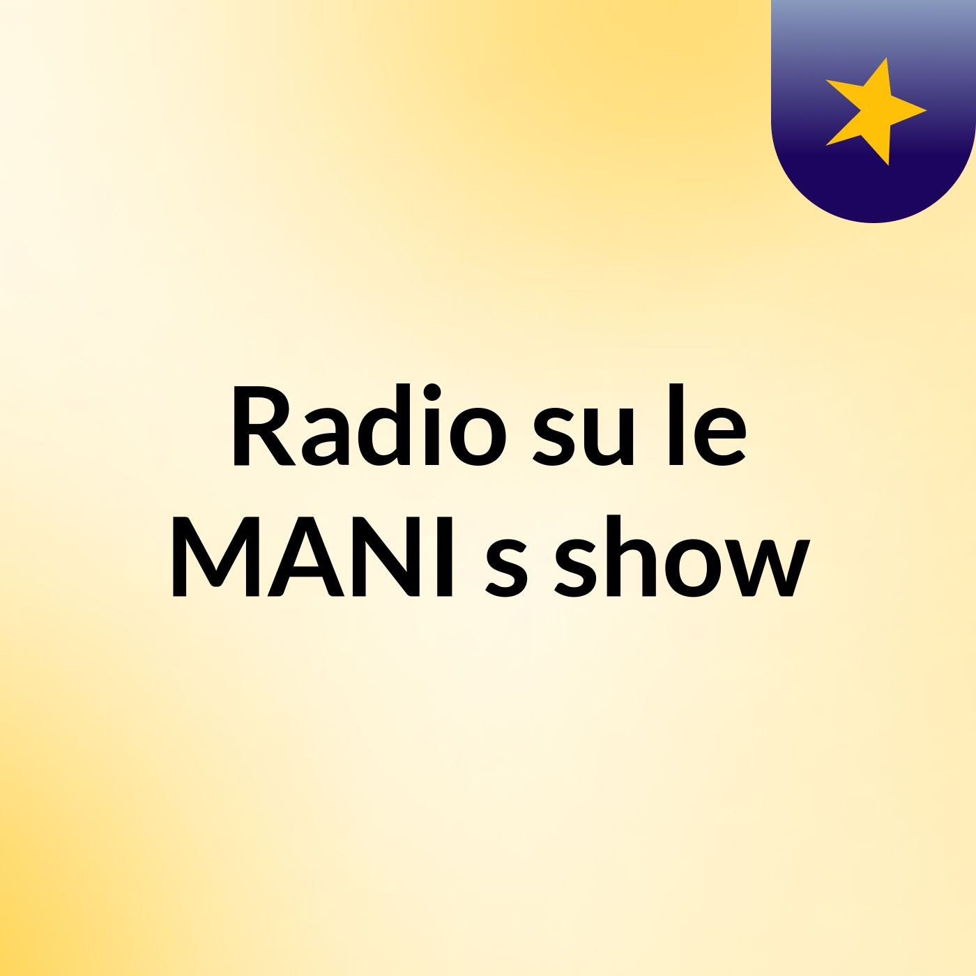 Radio su le MANI's show