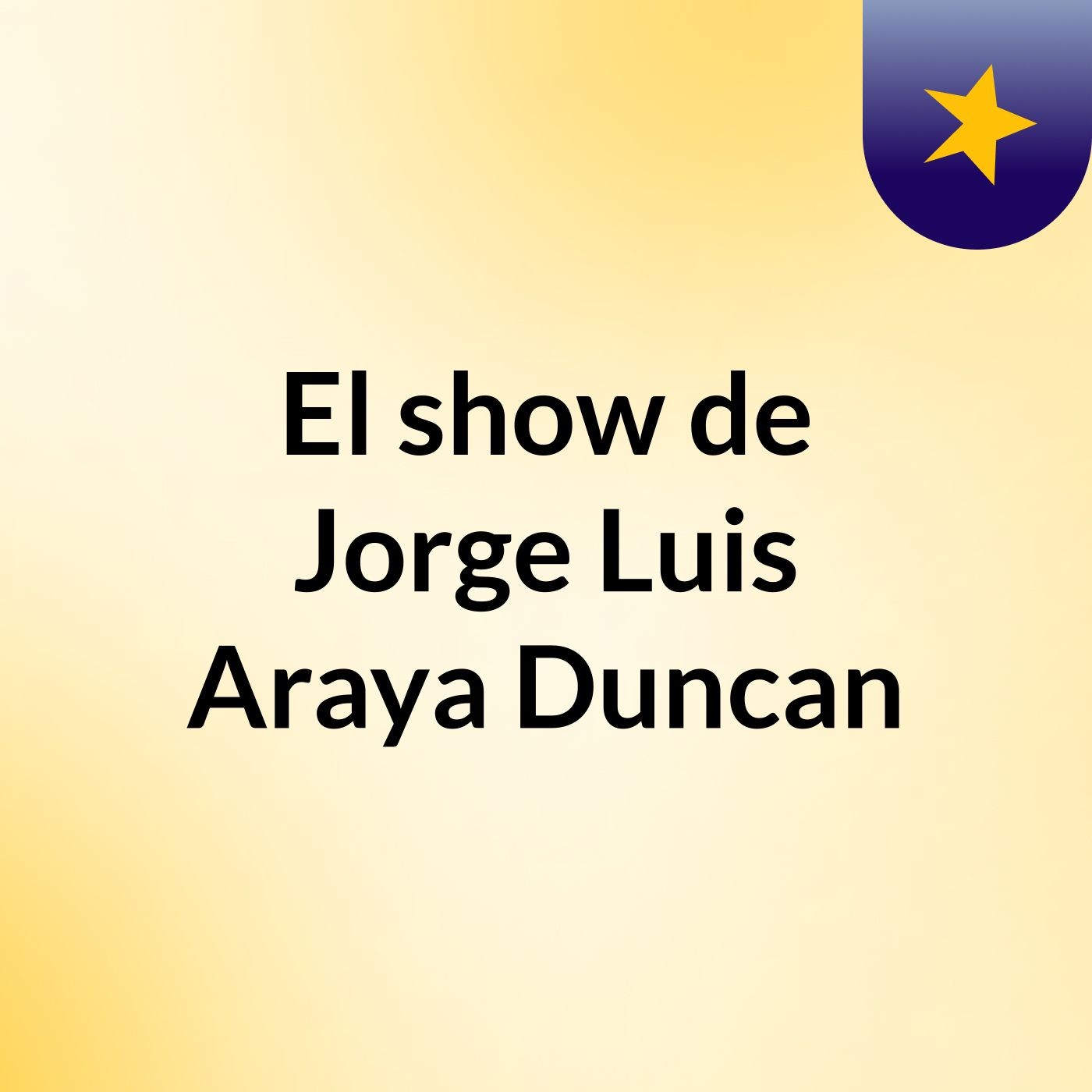 El show de Jorge Luis Araya Duncan