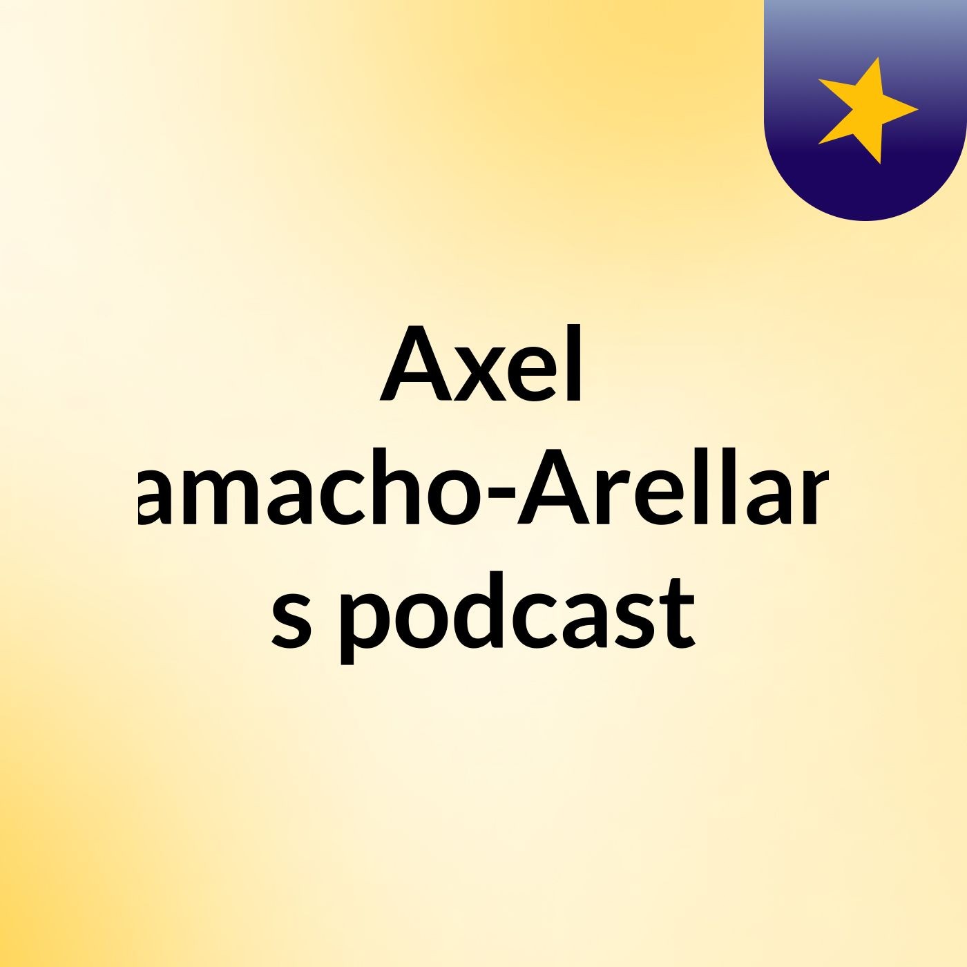 Axel Camacho-Arellano's podcast podcast artwork