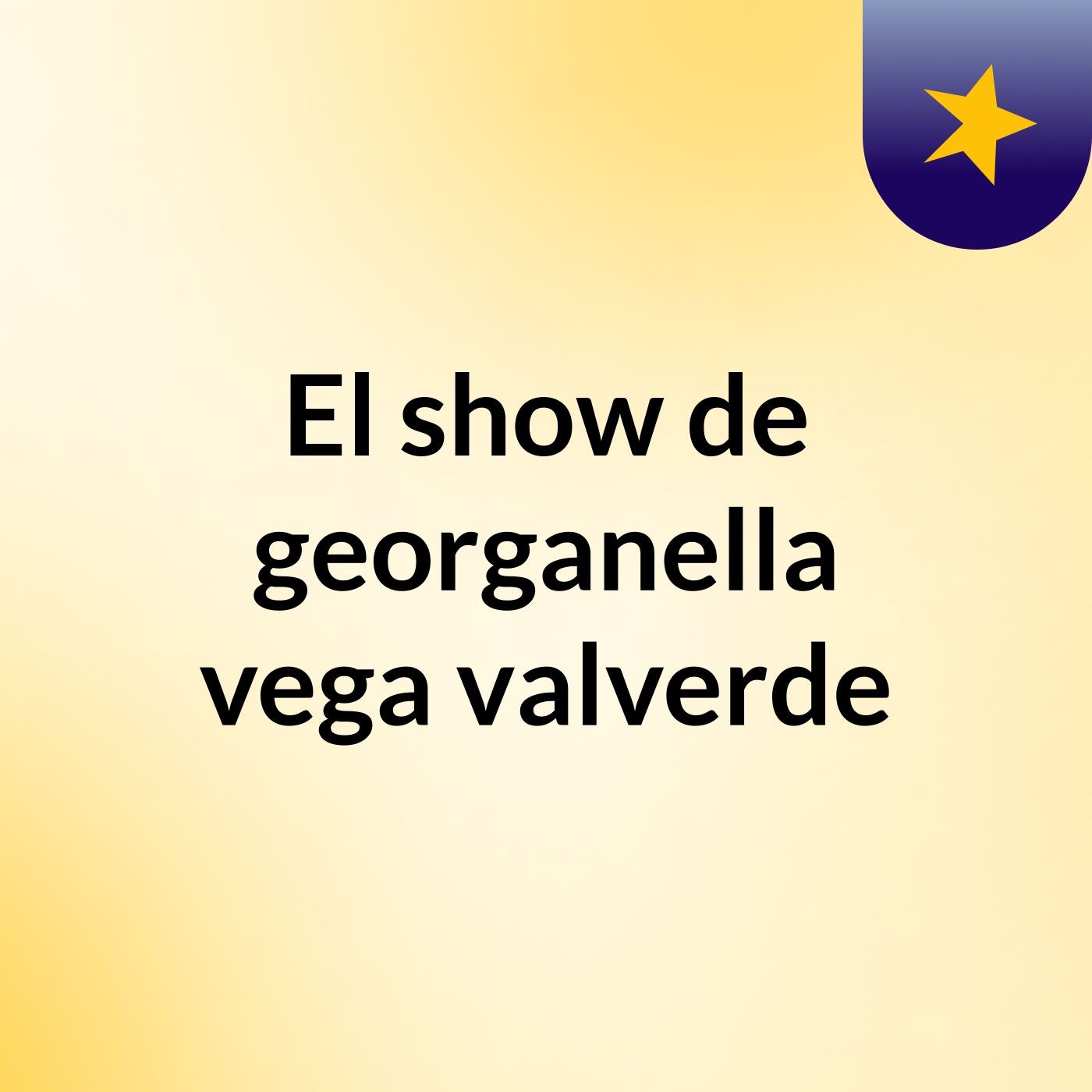 El show de georganella vega valverde