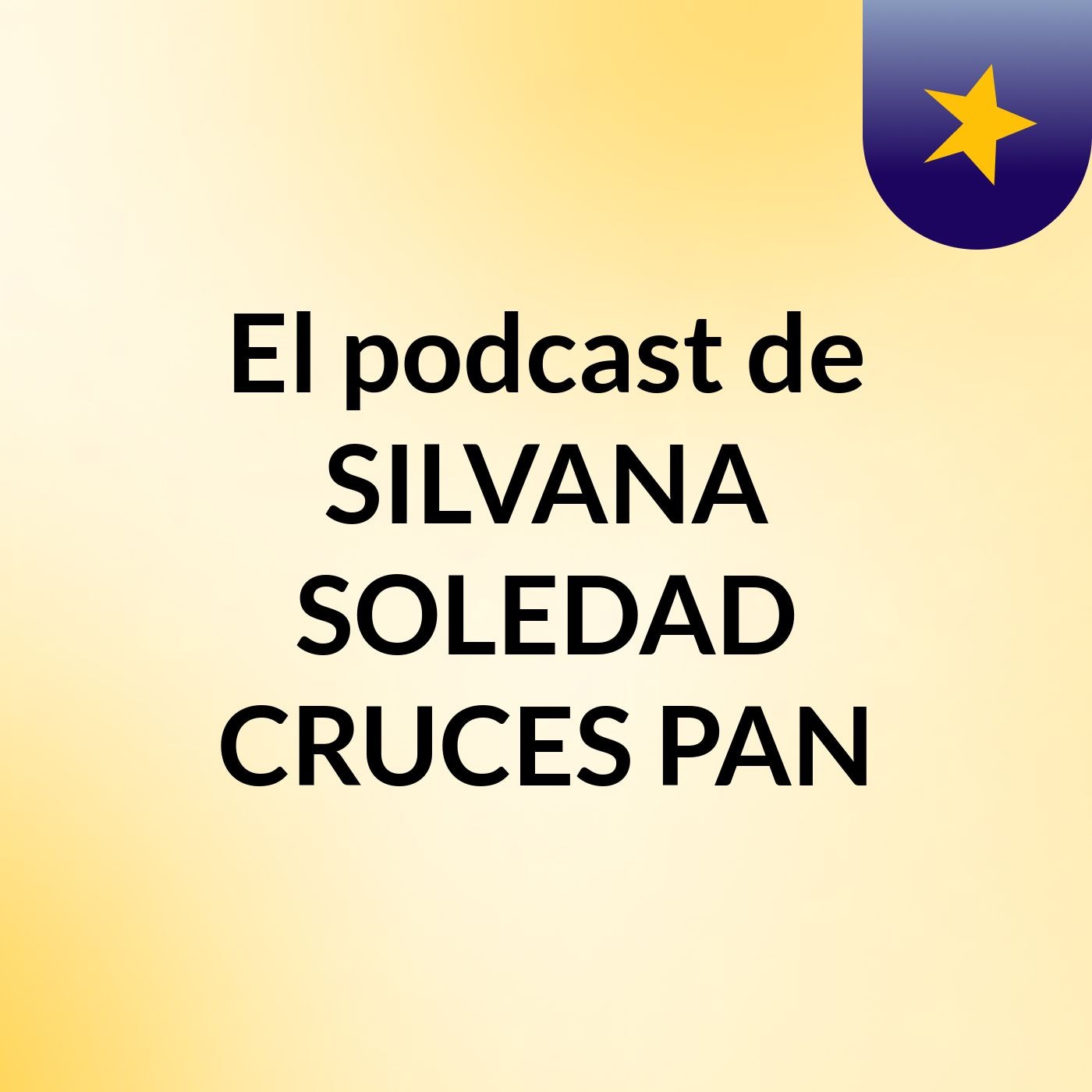 El podcast de SILVANA SOLEDAD CRUCES PAN