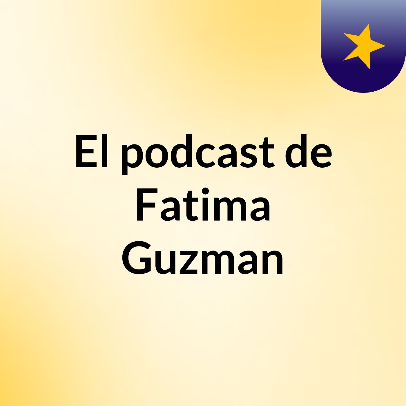 El podcast de Fatima Guzman