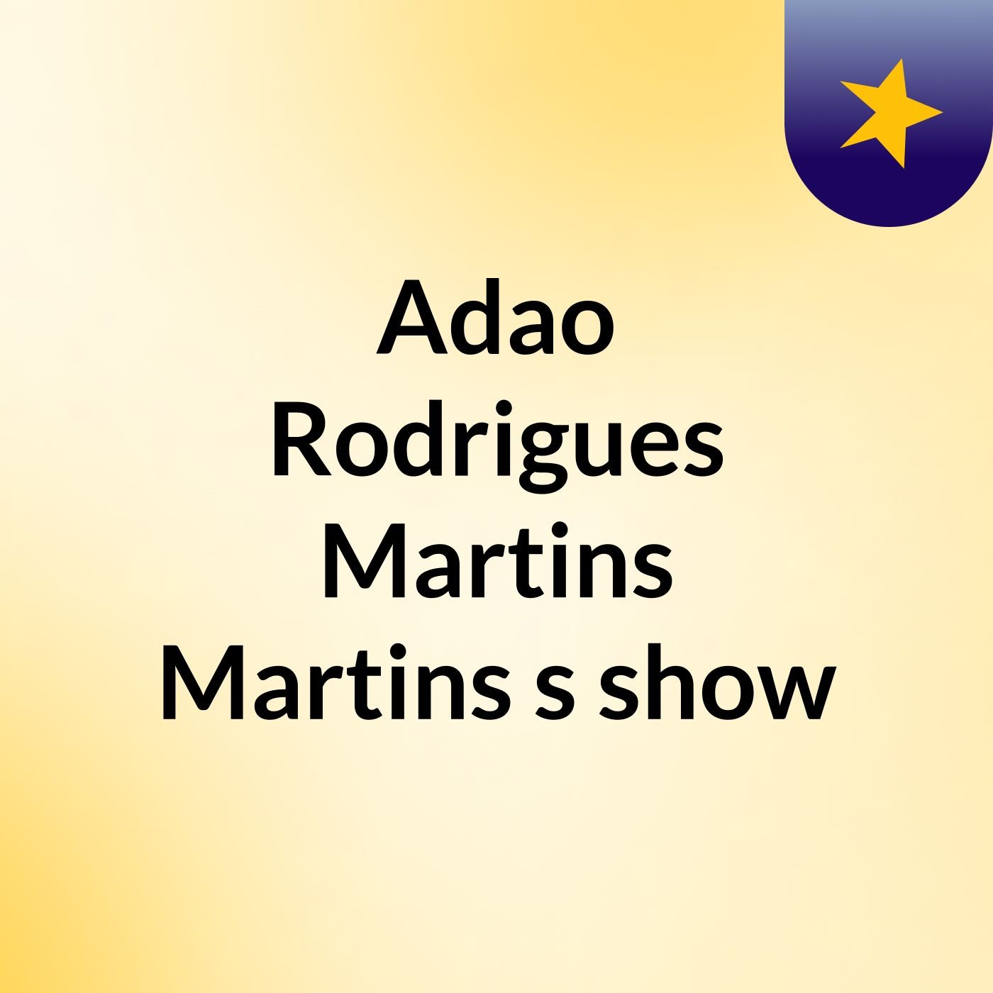 Adao Rodrigues Martins Martins's show