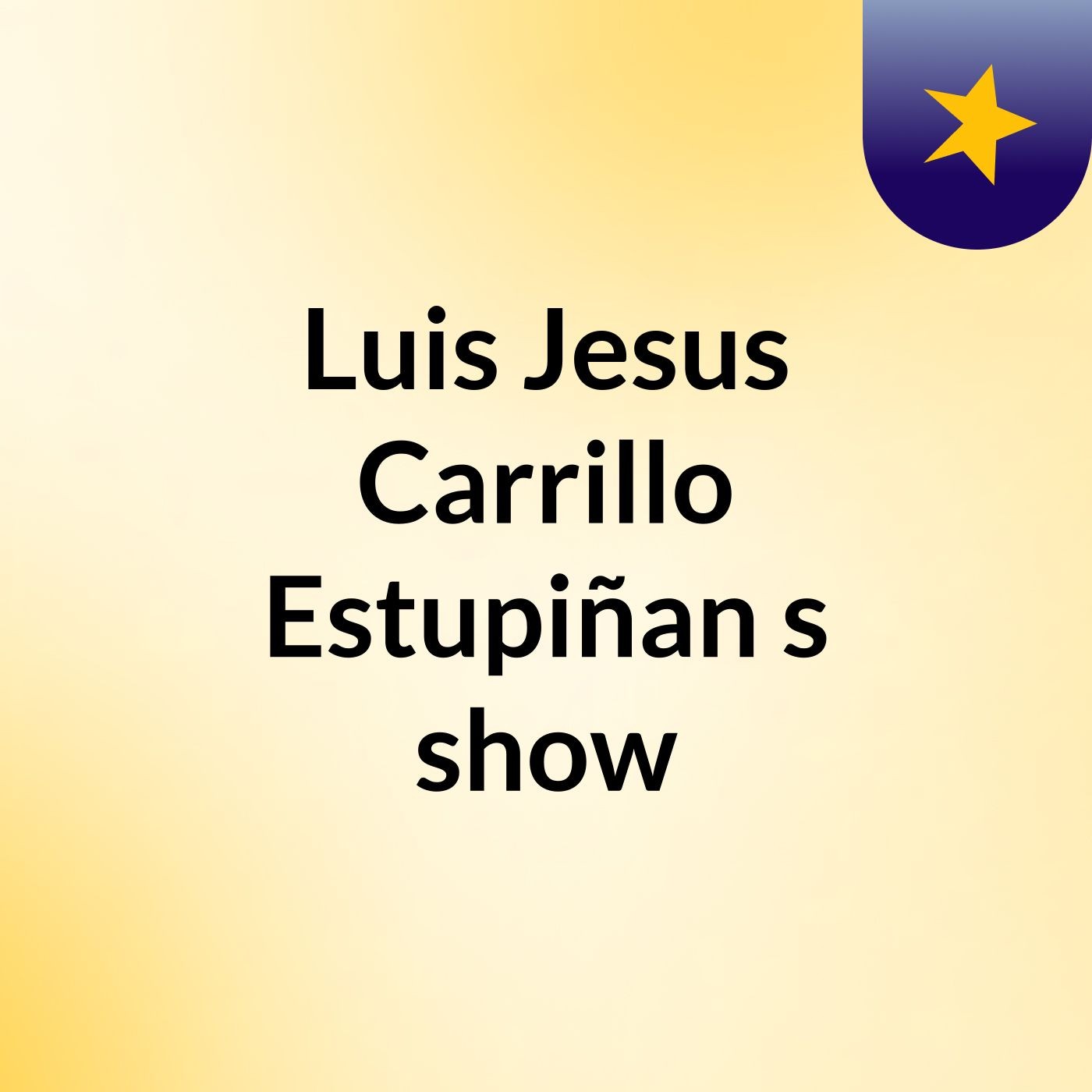 Luis Jesus Carrillo Estupiñan's show