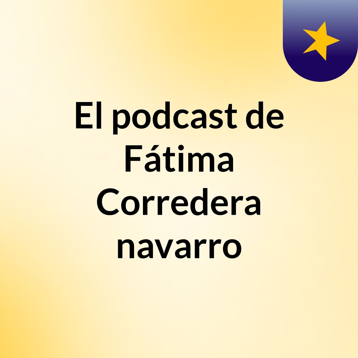 El podcast de Fátima Corredera navarro