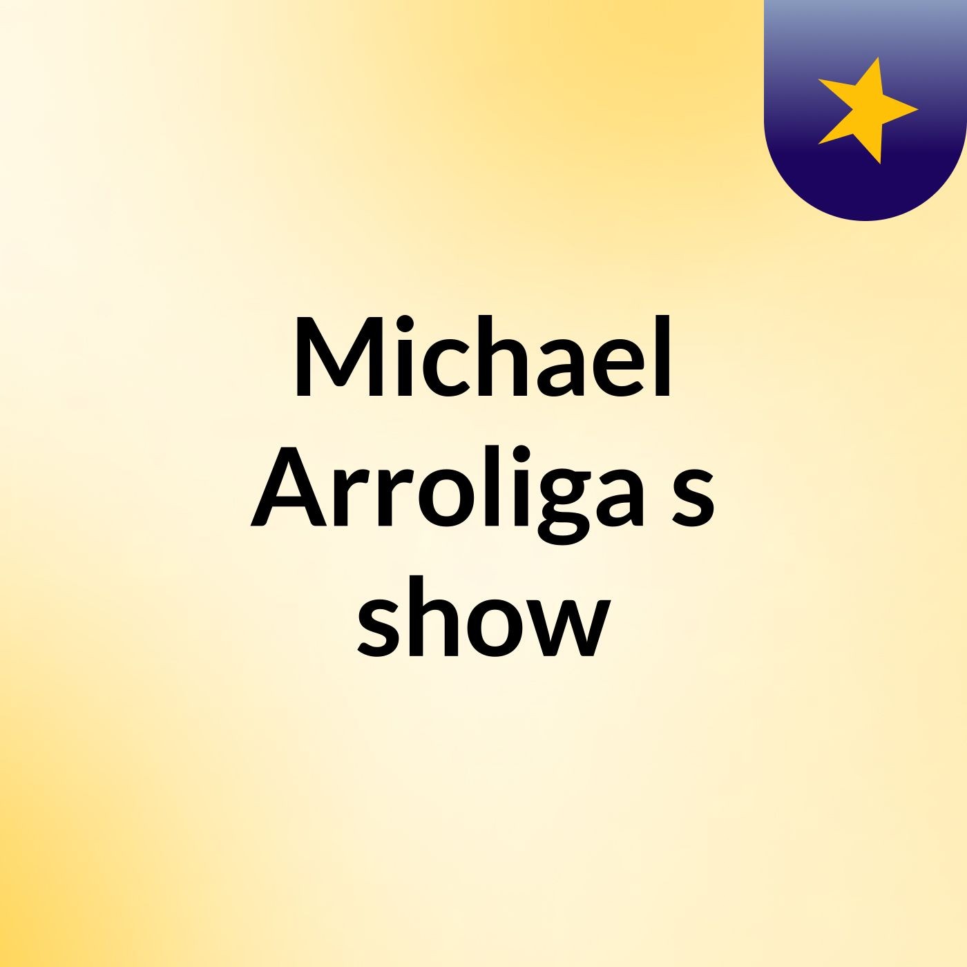 Michael Arroliga's show