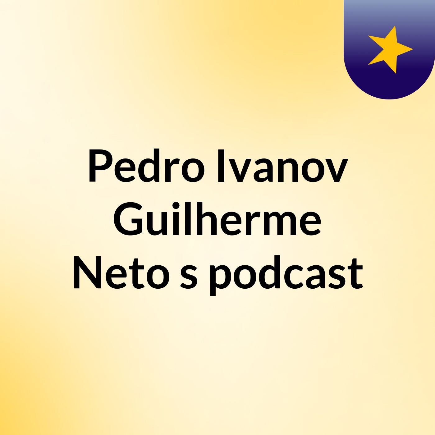 Pedro Ivanov Guilherme Neto's podcast