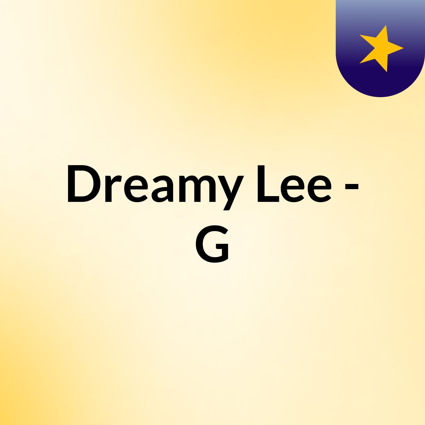 Dreamy Lee - G