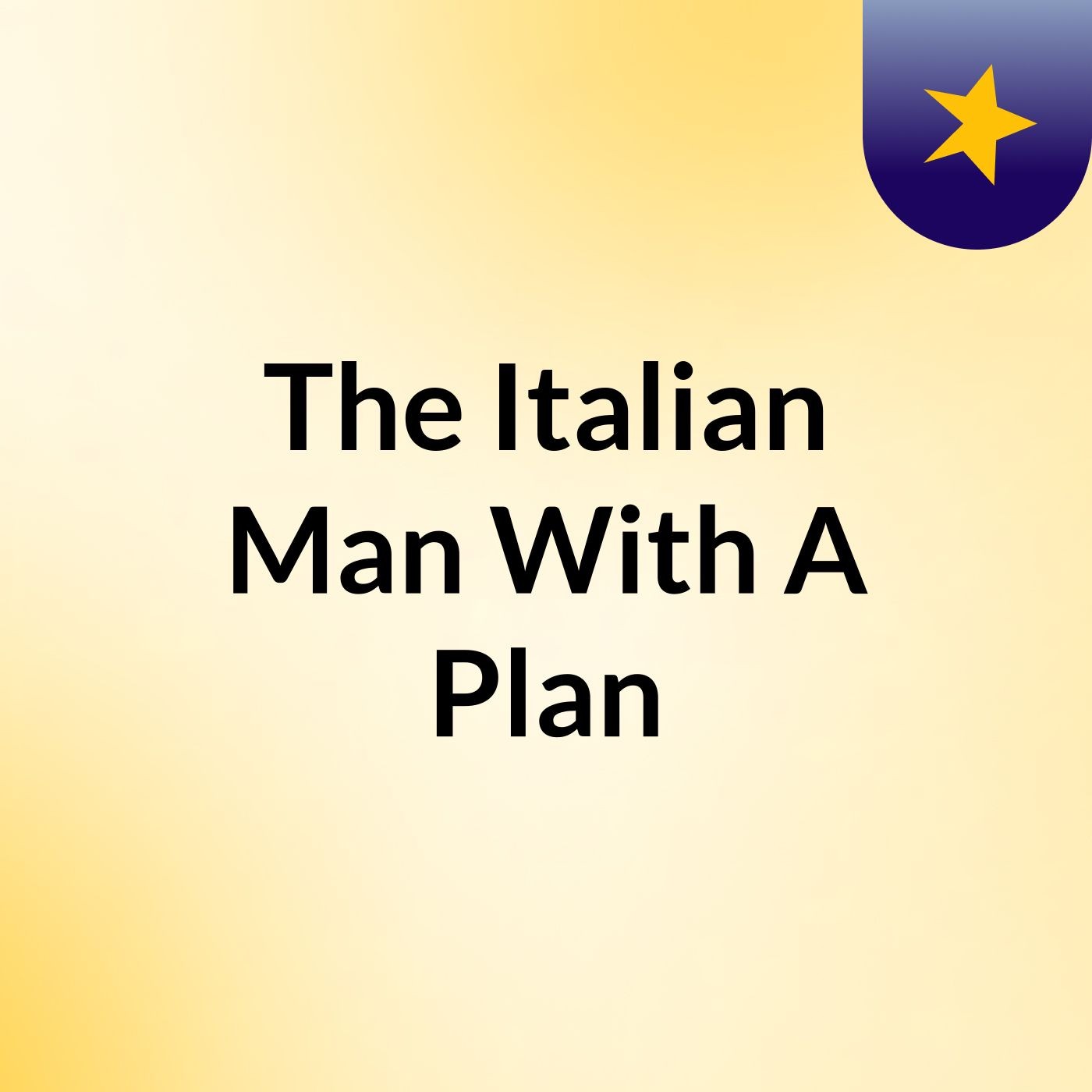 The Italian Man With A Plan