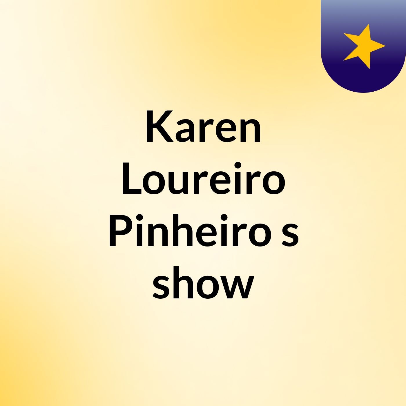 Episódio 10 - Karen Loureiro Pinheiro's show