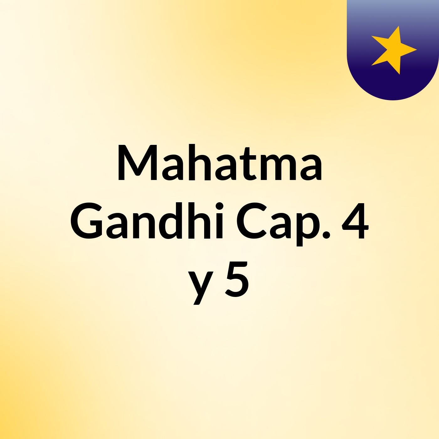Mahatma Gandhi — Mahatma Gandhi Cap. 4 y 5 cover