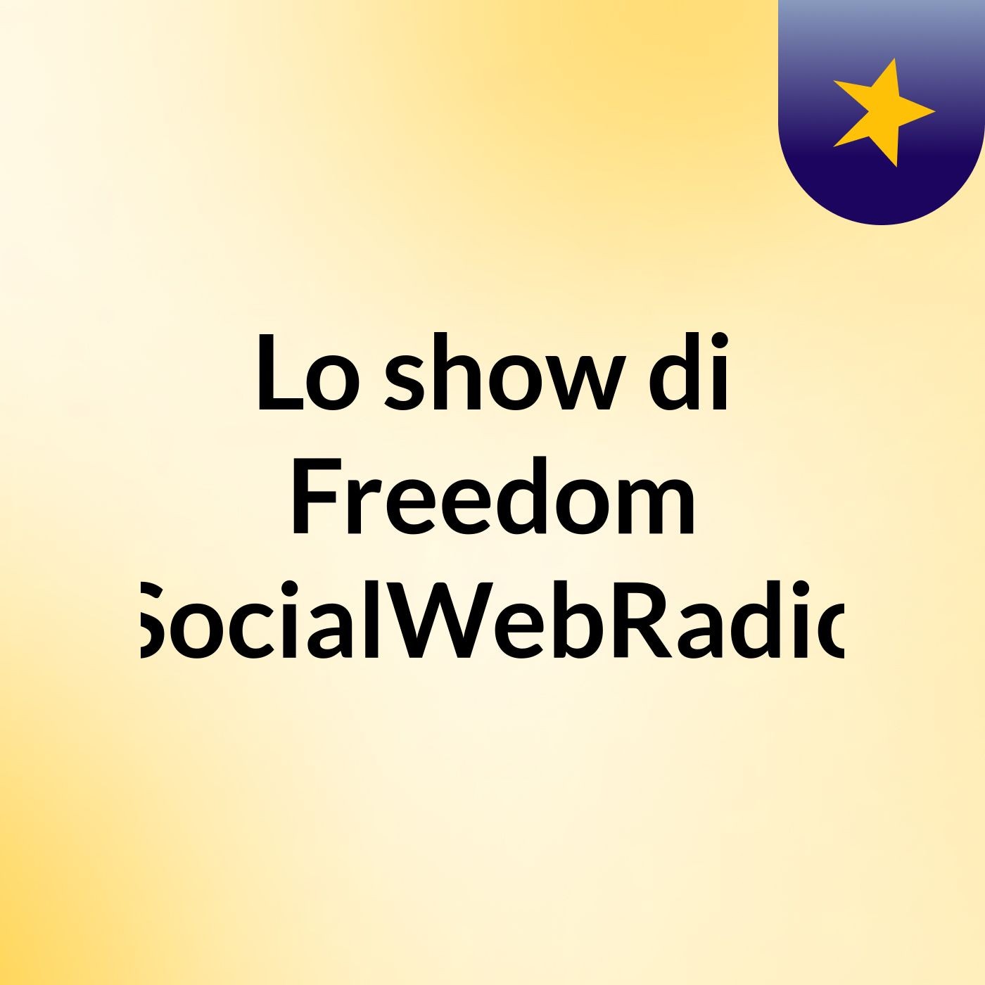 Lo show di Freedom SocialWebRadio