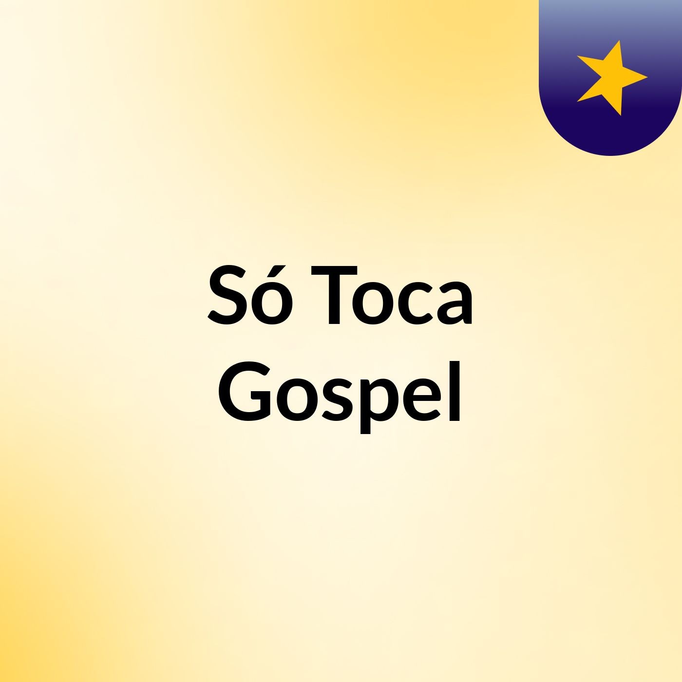 Só Toca Gospel podcast artwork