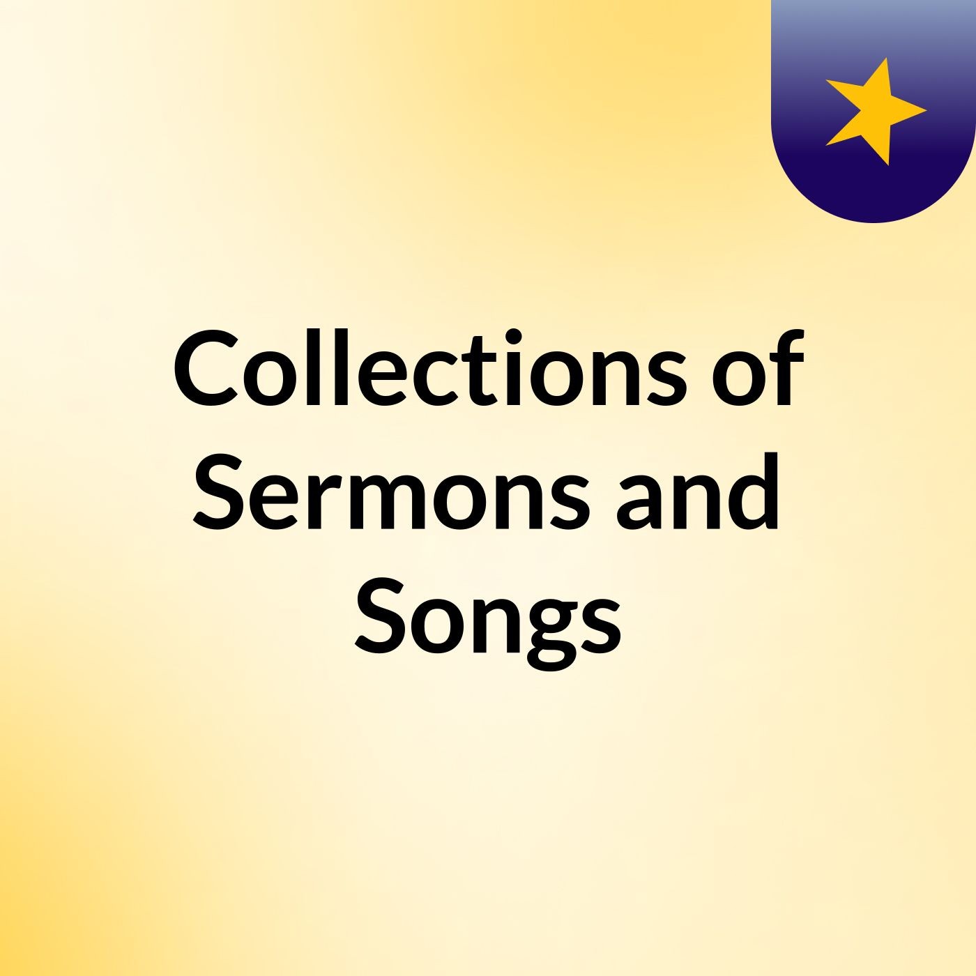 Collections of Sermons and Songs