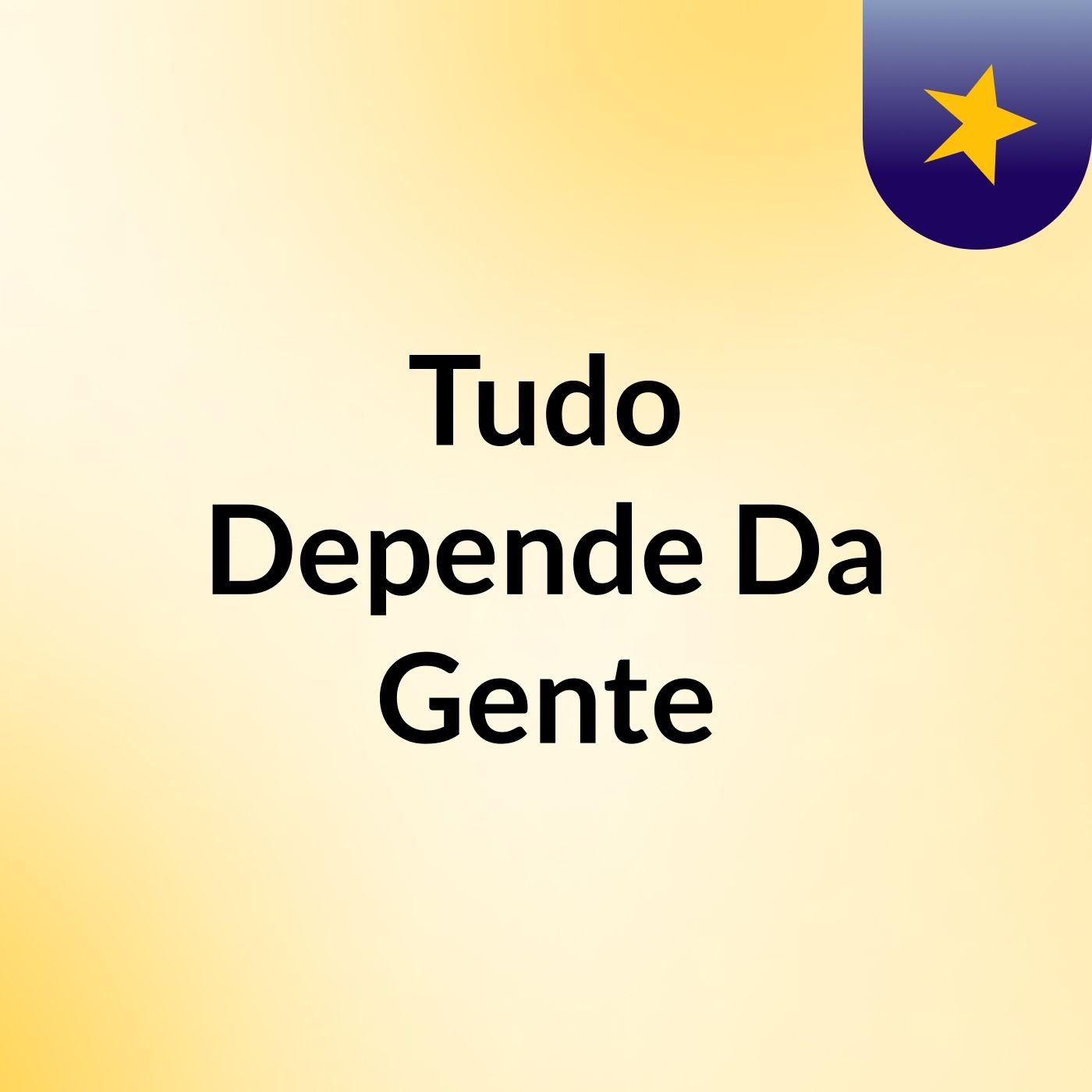 Tudo Depende Da Gente podcast artwork